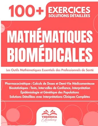 Mathématiques Biomédicales: 100+ Exercices avec Applications Cliniques et Biologiques by Theorica Academy