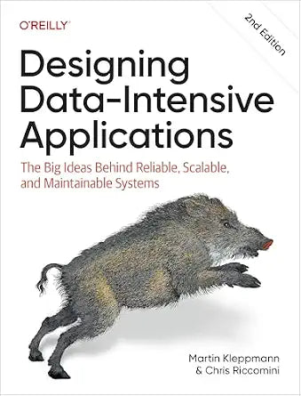 Designing Data-Intensive Applications: The Big Ideas Behind Reliable, Scalable, and Maintainable Systems by Martin Kleppmann